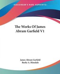 Produktbild: The Works Of James Abram Garfield V1