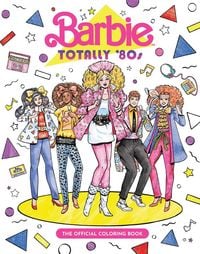 Produktbild: Barbie: Totally 80's: The Official Coloring Book
