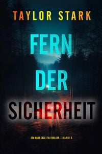Produktbild: Fern der Sicherheit (Ein Mary-Cage-FBI-Thriller - Band 3)