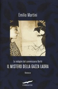 Produktbild: Il mistero della gazza ladra. Le indagini del commissario Bert&eacute;