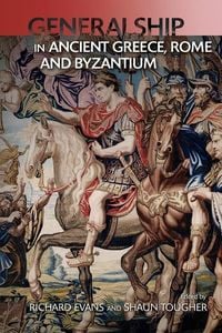 Bild vom Artikel Military Leadership from Ancient Greece to Byzantium vom Autor Shaun Evans, Richard Tougher