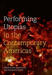 Produktbild: Performing Utopias in the Contemporary Americas