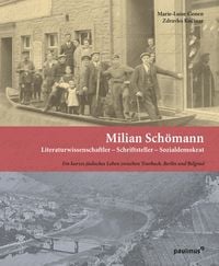 Produktbild: Milian Sch&ouml;mann: Literaturwissenschaftler &ndash; Schriftsteller &ndash; Sozialdemokrat