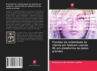 Produktbild: Previs&atilde;o da rotatividade do cliente em Telecom usando ML em plataforma de dados grandes