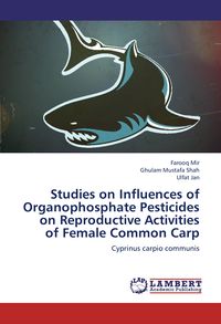 Produktbild: Studies on Influences of Organophosphate Pesticides on Reproductive Activities of Female Common Carp