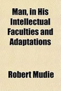 Produktbild: Man, in His Intellectual Faculties and Adaptations