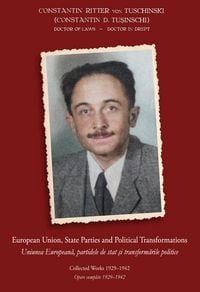 Produktbild: European Union, State Parties and Political Transformations - Collected Works 1929 - 1942