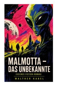 Produktbild: Malmotta - Das Unbekannte (Science-Fiction-Roman)