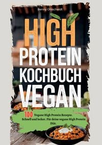 Produktbild: High Protein Kochbuch Vegan&mdash;100 Rezepte