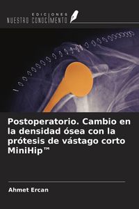 Produktbild: Postoperatorio. Cambio en la densidad &oacute;sea con la pr&oacute;tesis de v&aacute;stago corto MiniHip(TM)