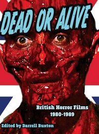 Produktbild: Dead or Alive British Horror Films 1980-1989