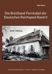 Produktbild: Die Breitband-Fernkabel der Deutschen Reichspost Band II