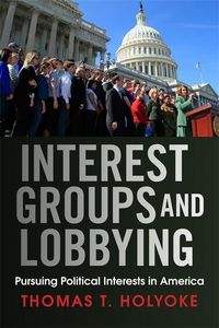 Produktbild: Holyoke, T: Interest Groups and Lobbying