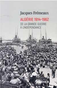 Produktbild: Alg&eacute;rie 1914-1962 : de la Grande Guerre &agrave; l'ind&eacute;pendance