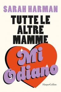 Produktbild: Tutte le altre mamme mi odiano
