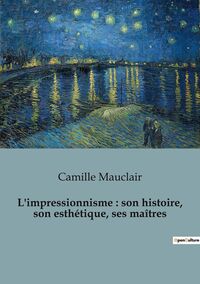 Produktbild: L'impressionnisme : son histoire, son esth&eacute;tique, ses ma&icirc;tres