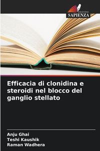 Produktbild: Efficacia di clonidina e steroidi nel blocco del ganglio stellato