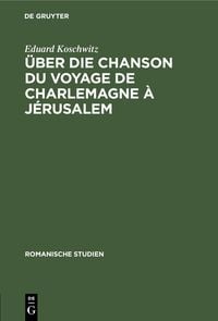 Produktbild: &Uuml;ber die Chanson du voyage de Charlemagne &agrave; J&eacute;rusalem