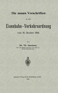 Produktbild: Die neuen Vorschriften in der Eisenbahn-Verkehrsordnung vom 26. Oktober 1899