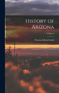 Produktbild: History of Arizona; Volume 3