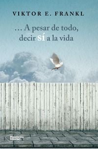 Produktbild: -- a pesar de todo, decir s&iacute; a la vida