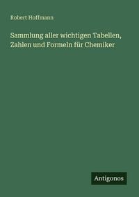 Produktbild: Sammlung aller wichtigen Tabellen, Zahlen und Formeln f&uuml;r Chemiker