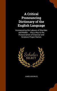 Produktbild: A Critical Pronouncing Dictionary of the English Language