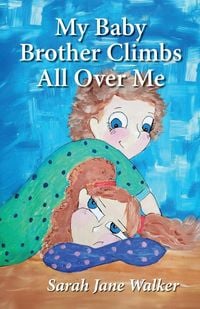 Produktbild: My Baby Brother Climbs All Over Me