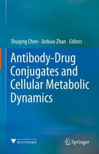 Produktbild: Antibody-Drug Conjugates and Cellular Metabolic Dynamics