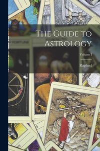 Produktbild: The Guide to Astrology; Volume I
