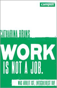 Bild vom Artikel Work is not a job (pinke Ausgabe) vom Autor Catharina Bruns