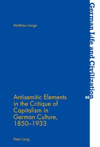Produktbild: Antisemitic Elements in the Critique of Capitalism in German Culture, 1850-1933