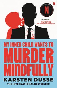 Produktbild: My Inner Child Wants to Murder Mindfully