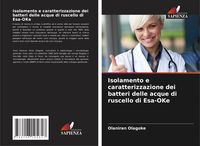 Produktbild: Isolamento e caratterizzazione dei batteri delle acque di ruscello di Esa-OKe