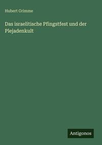 Produktbild: Das israelitische Pfingstfest und der Plejadenkult