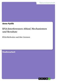 Produktbild: RNA-Interferenzen: Ablauf, Mechanismen und Resultate
