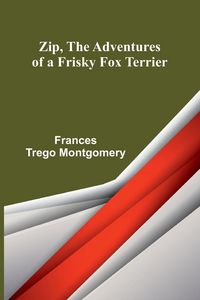 Produktbild: Zip, the Adventures of a Frisky Fox Terrier