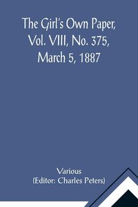 Produktbild: The Girl's Own Paper, Vol. VIII, No. 375, March 5, 1887