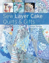 Produktbild: Sew Layer Cake Quilts & Gifts