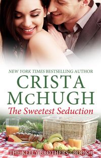 Produktbild: The Sweetest Seduction (The Kelly Brothers, #1)