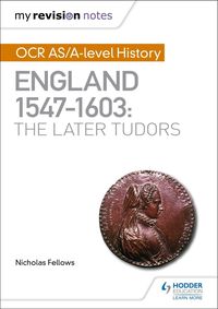 Produktbild: My Revision Notes: OCR AS/A-level History: England 1547-1603: the Later Tudors
