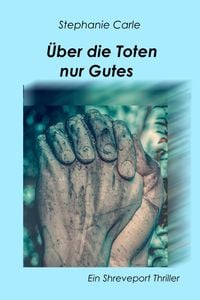 Produktbild: &Uuml;ber die Toten nur Gutes