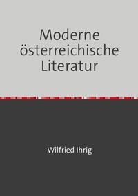 Produktbild: Wilfried Ihrig - Aufs&auml;tze / Moderne &ouml;sterreichische Literatur