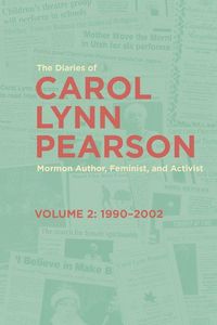 Produktbild: The Diaries of Carol Lynn Pearson--Mormon Author, Feminist, and Activist