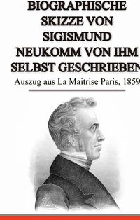 Produktbild: Biographische Skizze von Sigismund Neukomm von ihm selbst geschrieben