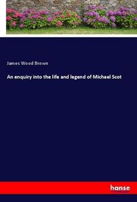 Produktbild: An enquiry into the life and legend of Michael Scot