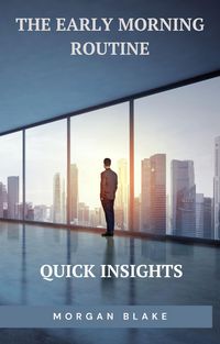Produktbild: The Early Morning Routine: Quick Insights