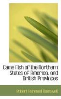 Produktbild: Game Fish of the Northern States of America, and British Provinces