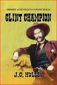Produktbild: Clint Champion - Sheriff of Neville's Canyon Texas
