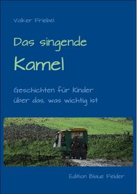Bild vom Artikel Das singende Kamel vom Autor Volker Friebel